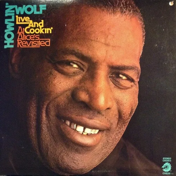 Пластинка Howlin' Wolf – Live And Cookin' At Alice's Revisited 1
